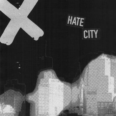 X "Hate City" 7"