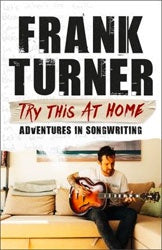 Frank Turner "Try This At Home : Adventures in Songwriting" Book