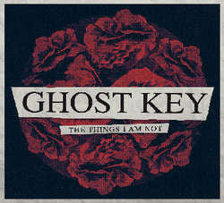 Ghost Key "The Things I Am Not" CDEP