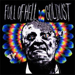 Full Of Hell / Gold Dust "Split" 7"