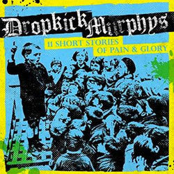 Dropkick Murphys "11 Short Stories Of Pain & Glory" LP