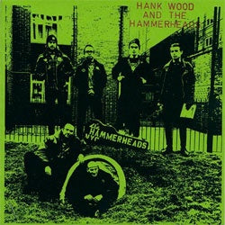 Hank Wood And The Hammerheads "Self Titled" 7"
