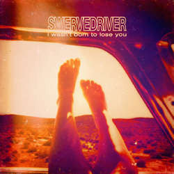 Swervedriver "I Wasn't Born To Lose You" LP