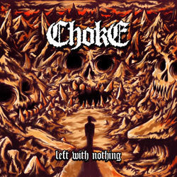 Choke "Left With Nothing" LP