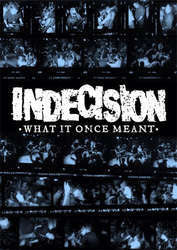 Indecision "What It Once Meant" DVD