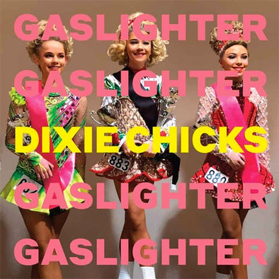 The Chicks "Gaslighter" LP