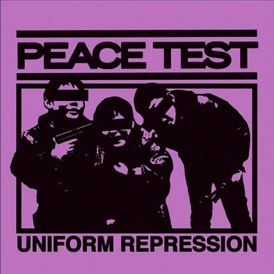 Peace Test "Uniform Repression" 7"