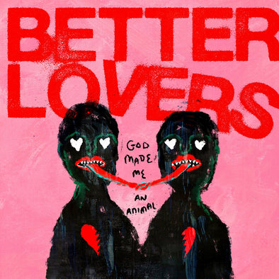 Better Lovers "God Made Me An Animal" 12"