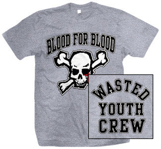 Blood For Blood "Wasted Youth Crew" T Shirt