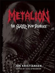 Jon Kristiansen "Metalion:  The Slayer Mag Diaries" Book