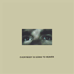 Citizen "Everybody Is Going To Heaven" LP