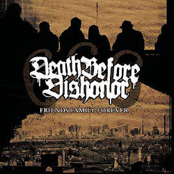 Death Before Dishonor "Friends Family Forever" CD