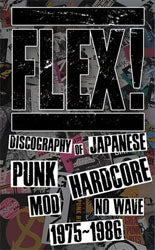Flex Discography Of Japanese Punk Hardcore 1975 - 1986 Paperback Edition