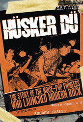 Andrew Earles "Husker Du: The Story Of The Noise-Pop Pioneers Who Launched Modern Rock" Book