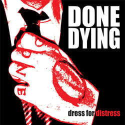 Done Dying	"Dress For Distress"	7"