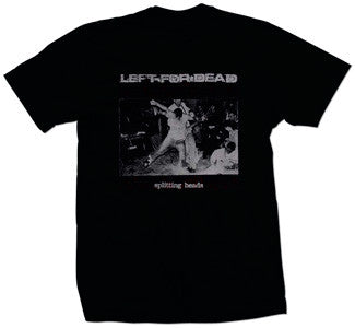 Left For Dead "Splitting Heads" T Shirt