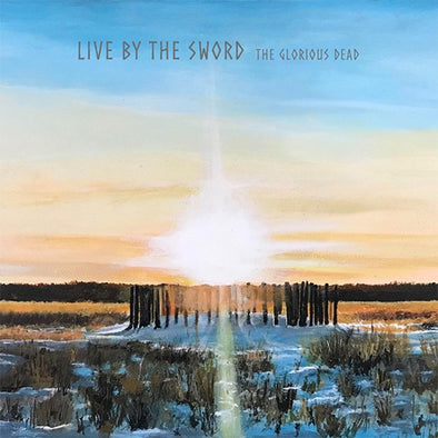 Live By The Sword "The Glorious Dead" 12"