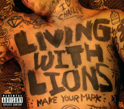 Living With Lions "Make Your Mark" CD