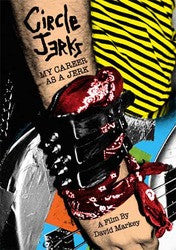 Circle Jerks "My Career As A Jerk" DVD