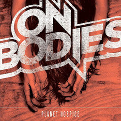 On Bodies "Planet Hospice" 10"