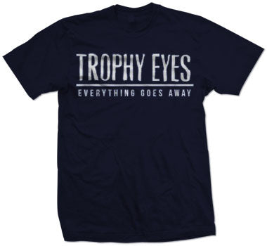 Trophy Eyes "Everything Goes Away" T Shirt