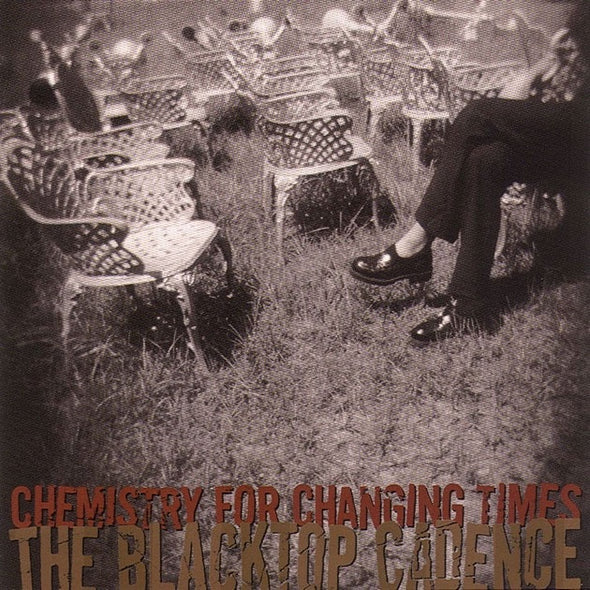 The Blacktop Cadence  "Chemistry for Changing Times" CD