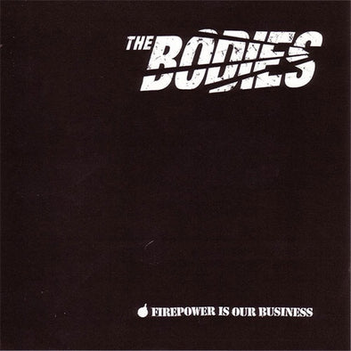 The Bodies "Firepower Is Our Business" CD