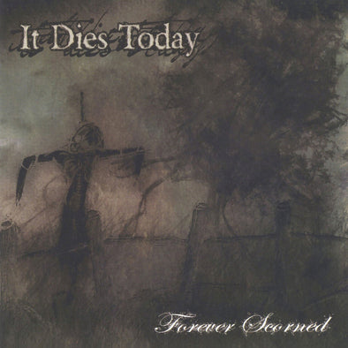 It Dies Today "Forever Scorned" LP