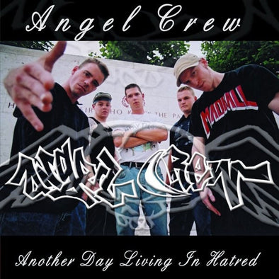 Angel Crew "Another Day Living In Hatred" CD