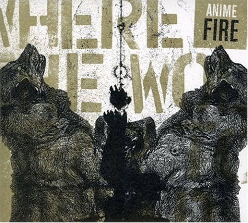Anime Fire "Where The Wolves Fear To Tread" CD