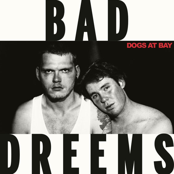 Bad//Dreems	"Dogs At Bay" LP