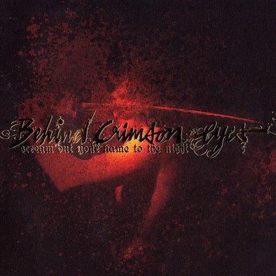 Behind Crimson Eyes "Scream Out Your Name To The Night" CD