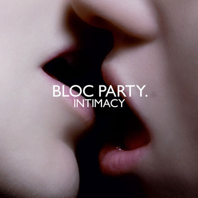 Bloc Party	"Intimacy" LP