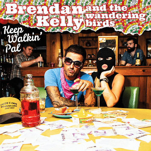 Brendan Kelly & The Wandering Birds "Keep Walkin' Pal" LP