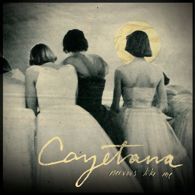 Cayetana "Nervous Like Me" LP