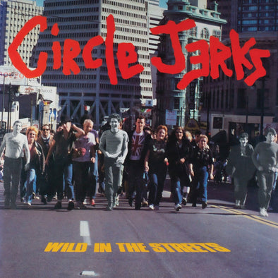 Circle Jerks "Wild In The Streets (40th Anniversary Edition)" LP