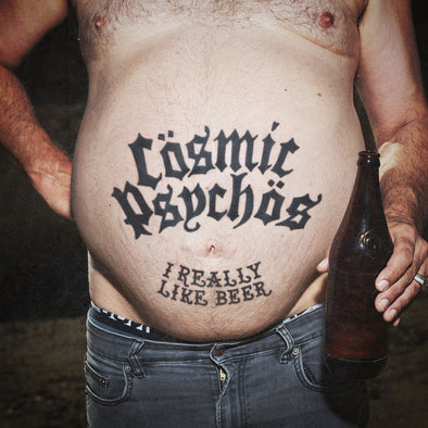 PRE ORDER: Cosmic Psychos "I Really Like Beer" LP
