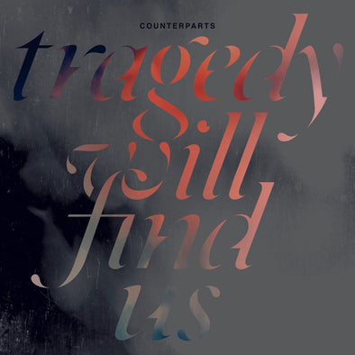 Counterparts "Tragedy Will Find Us" LP