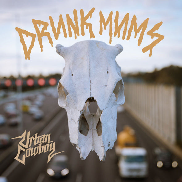 Drunk Mums	"Urban Cowboy" LP