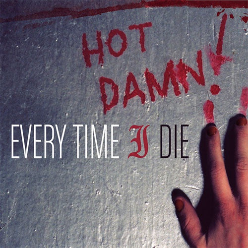 Every Time I Die "Hot Damn!" LP