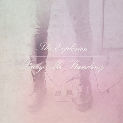 The Explosion "Bury Me Standing" LP