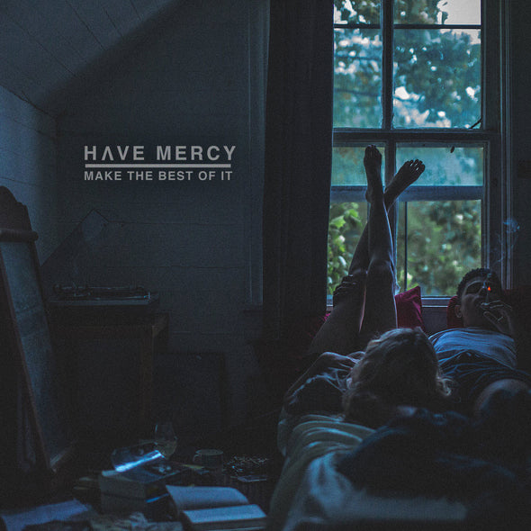 Have Mercy "Make The Best Of It" LP