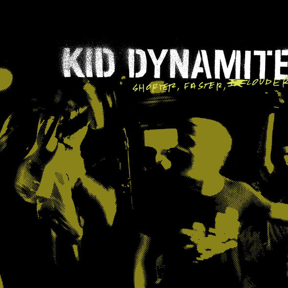 Kid Dynamite "Shorter, Faster, Louder" LP