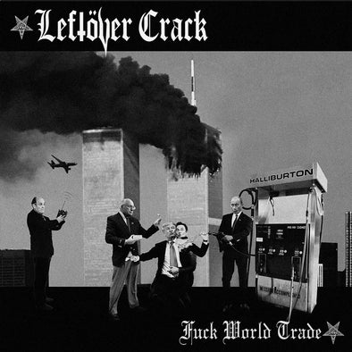 Leftover Crack "Fuck World Trade" LP