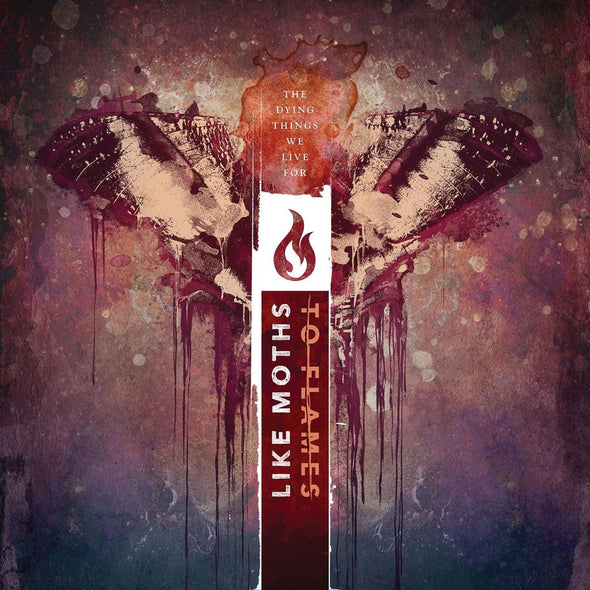 Like Moths To Flames "The Dying Things We Live For" LP