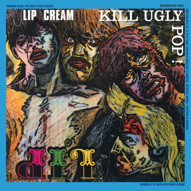 PRE ORDER: Lip Cream "Kill Ugly Pop!" LP