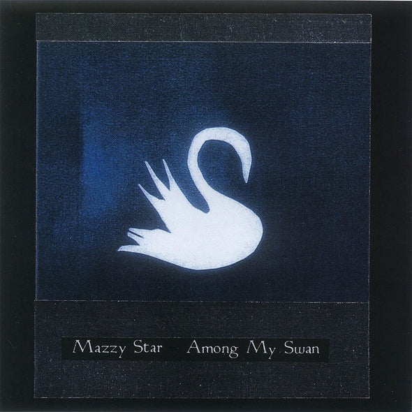 Mazzy Star "Among My Swan" LP
