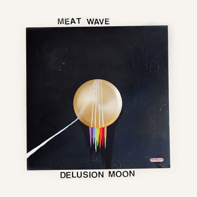 Meat Wave "Delusion Moon" LP