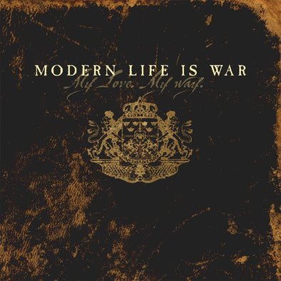 Modern Life Is War "My Love. My Way" LP