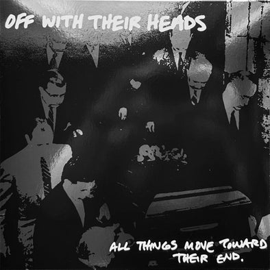 Off With Their Heads "All Things Move Towards Their End" LP